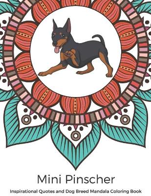 Book cover for Mini Pinscher Inspirational Quotes and Dog Breed Mandala Coloring Book