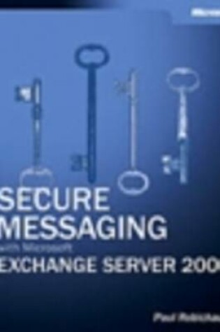 Cover of Secure Messaging with Exchange Server 2000