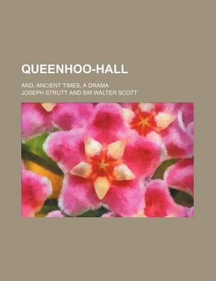 Book cover for Queenhoo-Hall (Volume 3); And, Ancient Times, a Drama