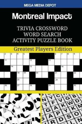 Cover of Montreal Impact Trivia Crossword Word Search Activity Puzzle Book