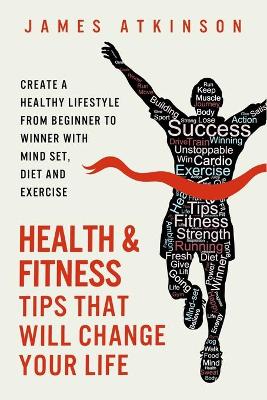 Book cover for Health and Fitness Tips That Will Change Your Life