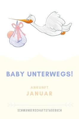 Book cover for Schwangerschaftstagebuch Baby Unterwegs Ankunft Januar