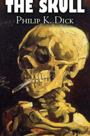 Cover of The Skull by Philip K. Dicy, Science Fiction, Adventure