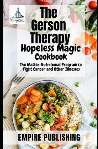 Cover of The Gerson Therapy Hopeless Magic Cookbook