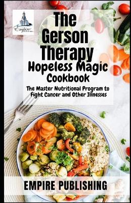 Book cover for The Gerson Therapy Hopeless Magic Cookbook