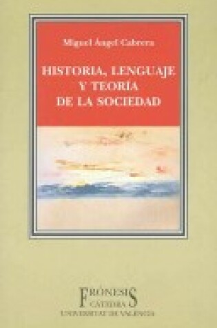 Cover of Historia, Lenguaje y Teoria de La Sociedad