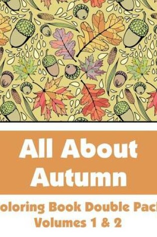 Cover of All About Autumn Coloring Book Double Pack (Volumes 1 & 2)