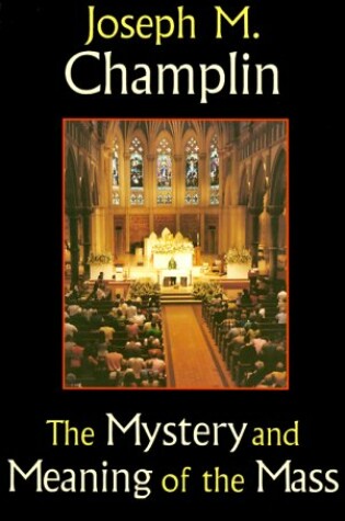 Cover of The Mystery and Meaning of the Mass