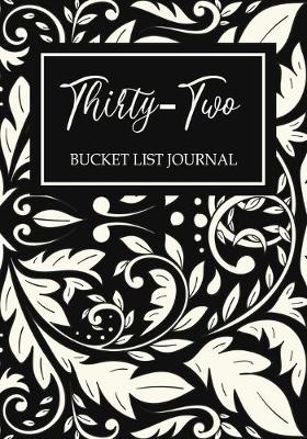 Book cover for Thirty-two Bucket List Journal