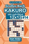 Book cover for Sudoku Gro�es Buch Kakuro - 500 Logik R�tsel 12x12 (Band 14) - German Edition