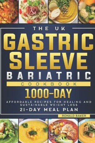 Cover of The UK Gastric Sleeve Bariatric Cookbook