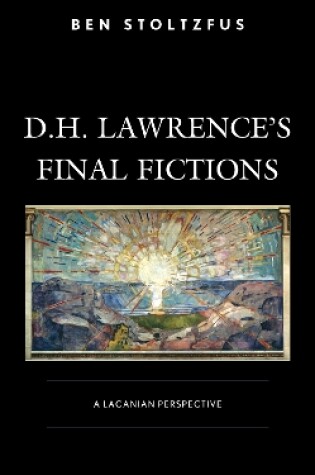 Cover of D.H. Lawrence’s Final Fictions
