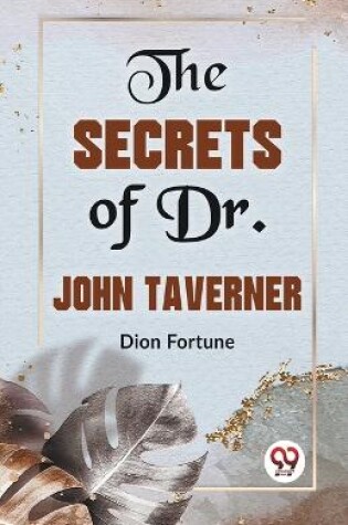 Cover of The Secrets of Dr. John Taverner