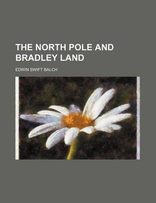 Book cover for The North Pole and Bradley Land