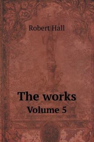 Cover of The works Volume 5
