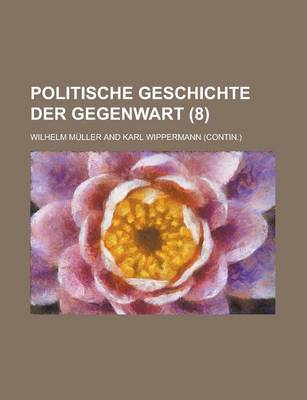 Book cover for Politische Geschichte Der Gegenwart (8 )