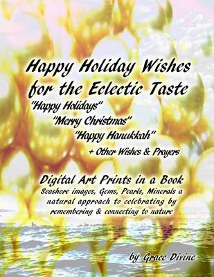 Book cover for Happy Holiday Wishes for the Eclectic Taste Happy Holidays Merry Christmas Happy Hanukkah + Other Wishes & Prayers