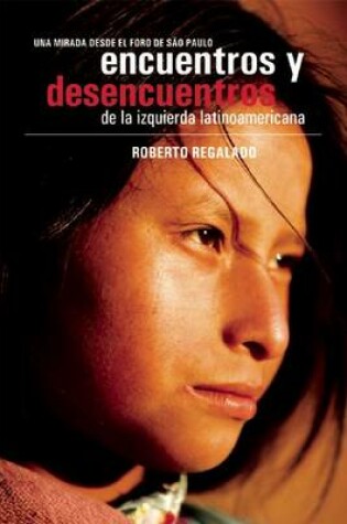 Cover of Encuentros Y Desencuentros De La Izquierda Latinoamericana