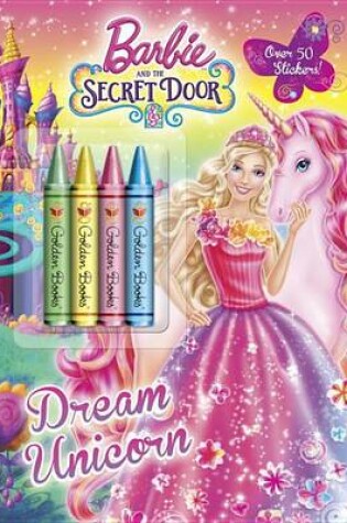 Cover of Barbie and the Secret Door: Dream Unicorn