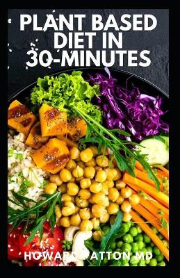 Book cover for Plant Based Diet in 30-Minutes