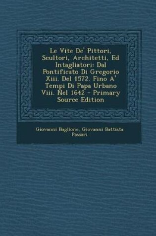 Cover of Le Vite de' Pittori, Scultori, Architetti, Ed Intagliatori