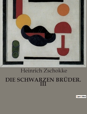 Book cover for Die Schwarzen Brüder. III