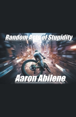 Book cover for Random Acts of Stupidity