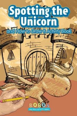 Cover of Spotting the Unicorn and How to Draw It Activity Book