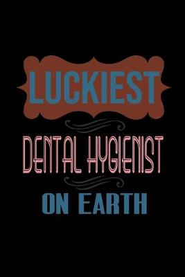 Book cover for Luckiest Dental Hygienist on earth