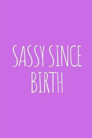 Cover of Sassy since birth