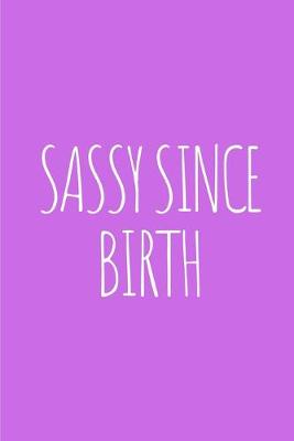 Book cover for Sassy since birth