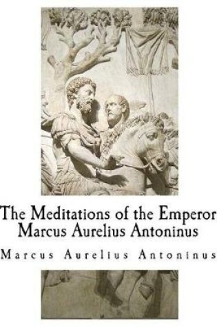 Cover of The Meditations of the Emperor Marcus Aurelius Antoninus