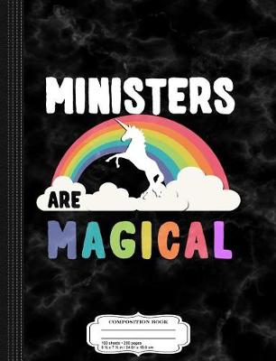 Book cover for Ministers Are Magical Composition Notebook