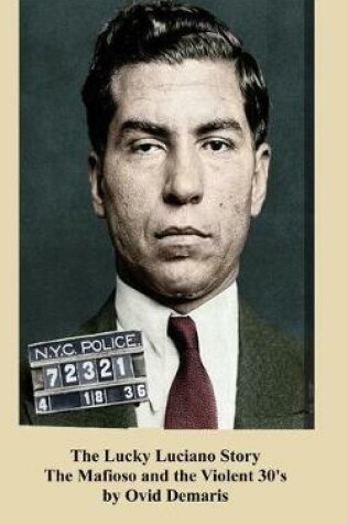 Cover of The Lucky Luciano Story The Mafioso and the Violent 30's