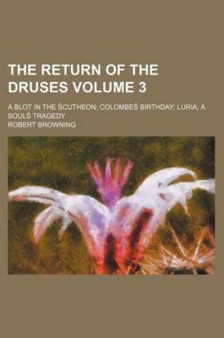 Cover of The Return of the Druses; A Blot in the S Cutheon Colombes Birthday Luria a Souls Tragedy Volume 3