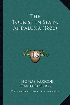 Book cover for The Tourist in Spain, Andalusia (1836)