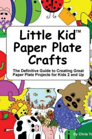 Cover of Little Kid Paper Plate Crafts