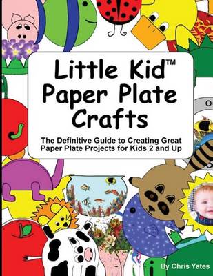 Book cover for Little Kid Paper Plate Crafts