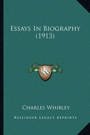 Cover of Essays in Biography (1913) Essays in Biography (1913)