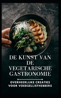 Book cover for De kunst van de vegetarische gastronomie