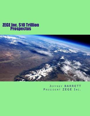 Book cover for ZEGE Inc. $10 Trillion Prospectus