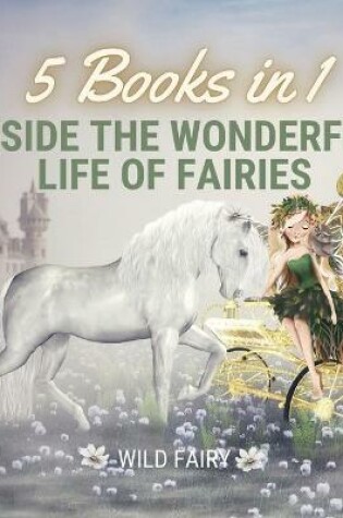 Cover of Inside the Wonderful Life of Fairies