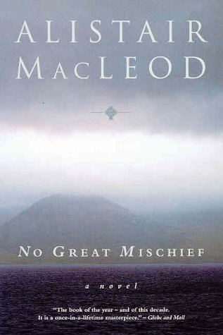 No Great Mischief by MacLeod, Roderick, Alistair MacLeod