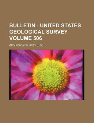 Book cover for Bulletin - United States Geological Survey Volume 506