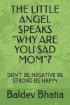 Book cover for The Little Angel Speaks "why Are You Sad Mom"?
