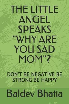 Book cover for The Little Angel Speaks "why Are You Sad Mom"?