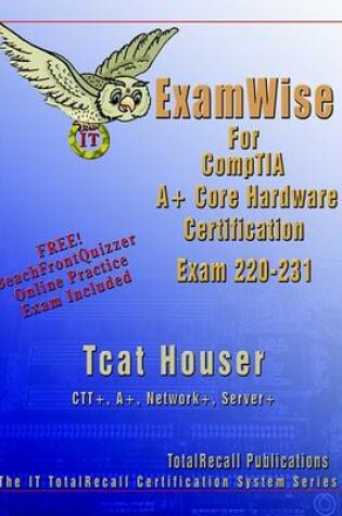 Cover of Examwise for Comptia A+ Core Hardware Exam 220-231 (with Online Exam)