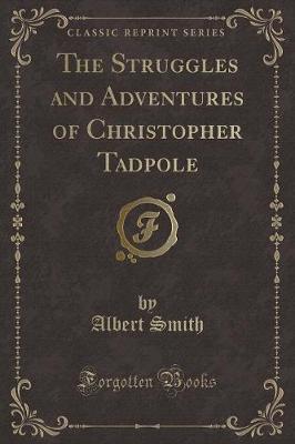 Book cover for The Struggles and Adventures of Christopher Tadpole (Classic Reprint)