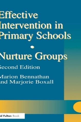 Cover of Effective Intervention in Primary Schools: Nurture Groups