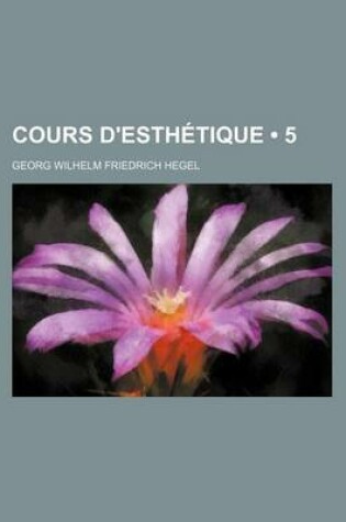 Cover of Cours D'Esthetique (5)
